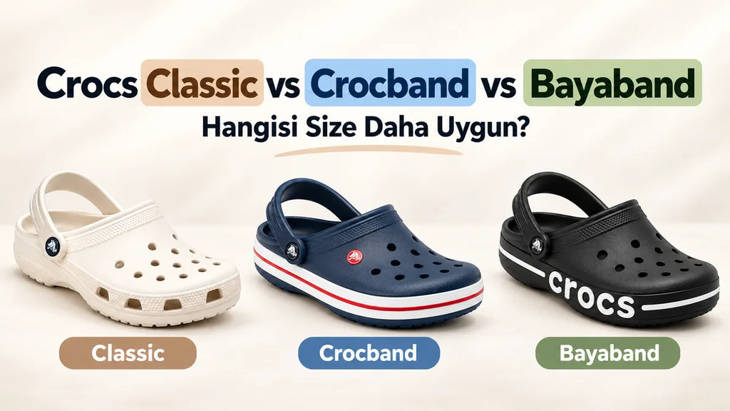 Crocs Classic vs Crocband vs Bayaband: Farkları Neler?