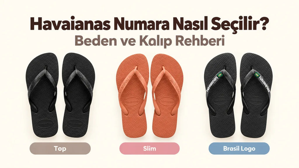 Havaianas numara nasıl seçilir beden tablosu ve kalıp rehberi