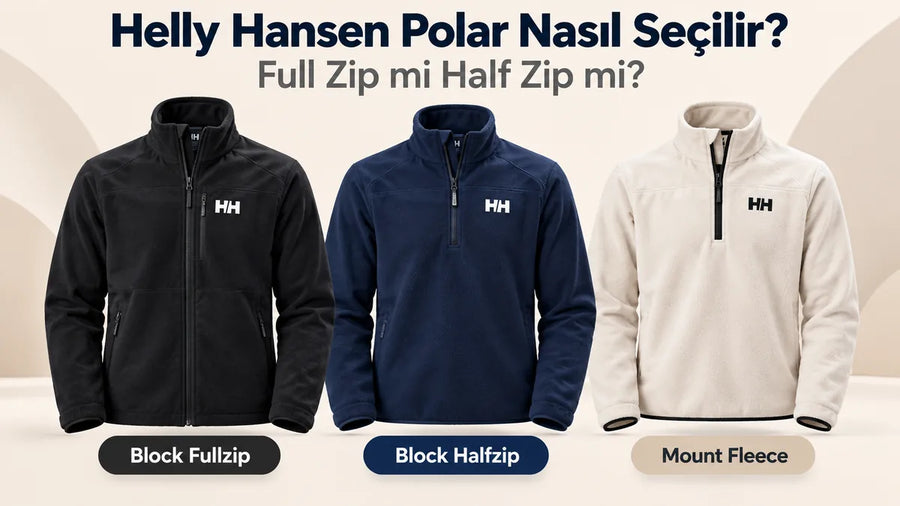 Helly Hansen Polar Nasıl Seçilir? Full Zip mi Half Zip mi?