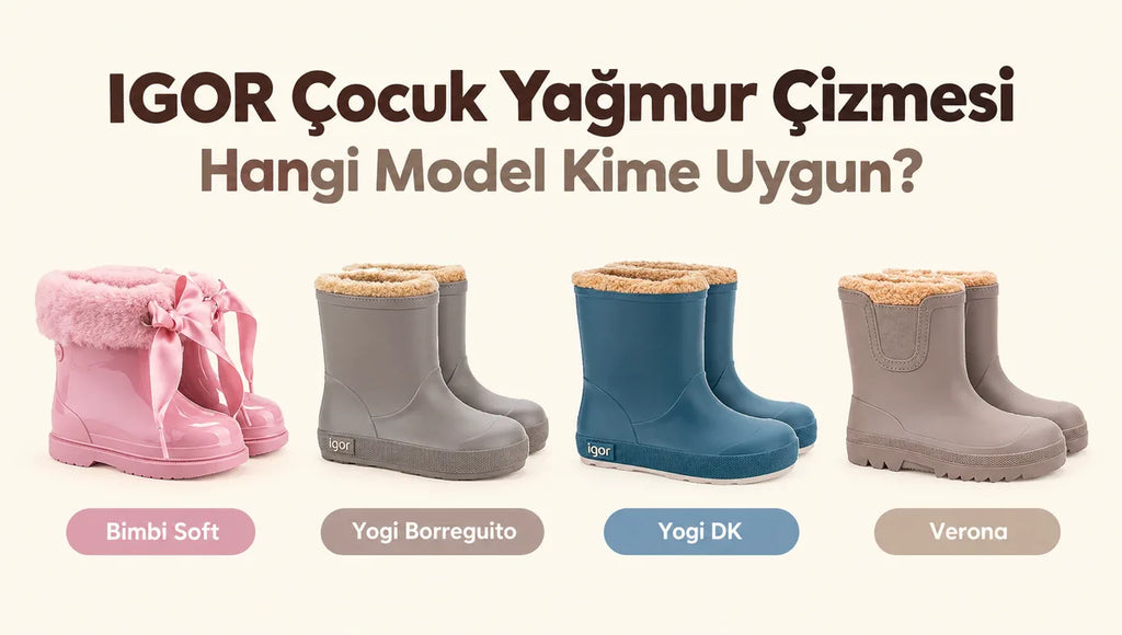 IGOR çocuk yağmur çizmesi modelleri karşılaştırması